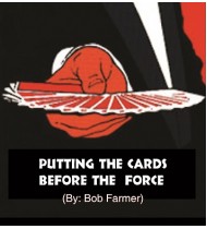 PUTTING THE CARDS BEFORE THE FORCE By: Bob Farmer